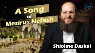 Vayimaen (וימאן) Shloime Daskal | A Song of Mesirus Nefesh