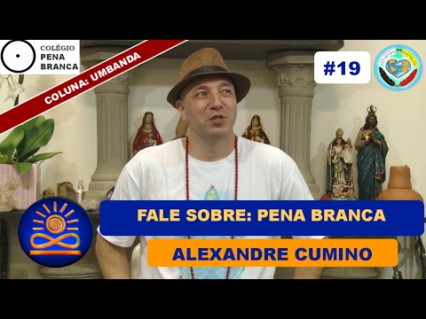 Fale Sobre: Pena Branca - Alexandre Cumino [Umbanda #19]