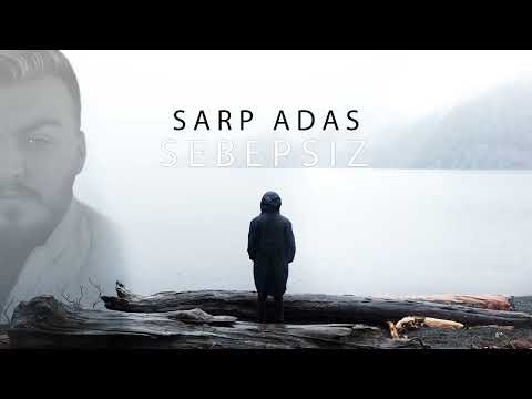 Sarp Adas - Sebepsiz (prod. by Claro)