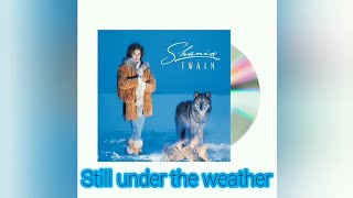 Still Under The Weather - Shania Twain [Canada_Taking a train in Vancouver] - lyrics + bonus video