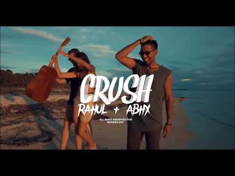 Rahul X Abhx - Crush (Audio2022)