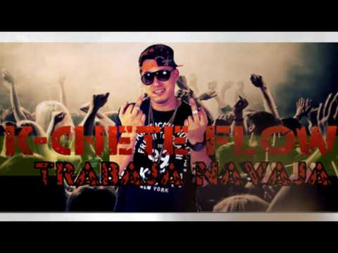 Kchete Flow - Trabaja Navaja