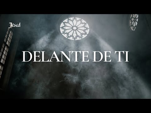 Delante de ti - Jésed