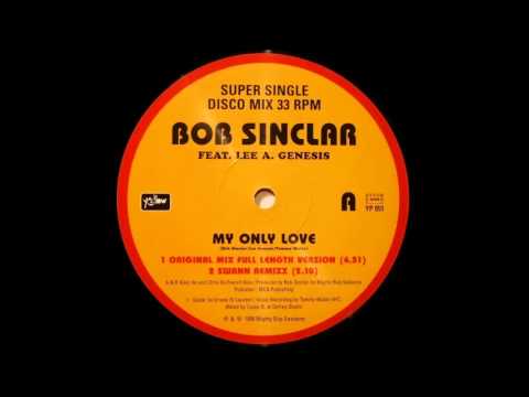 Bob Sinclar Feat. Lee A. Genesis - My Only Love (Swann Remixx) (1998)
