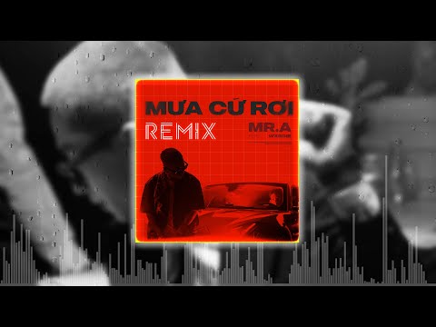 MR.A X WRXDIE - MƯA CỨ RƠI - DJ Tzo remix