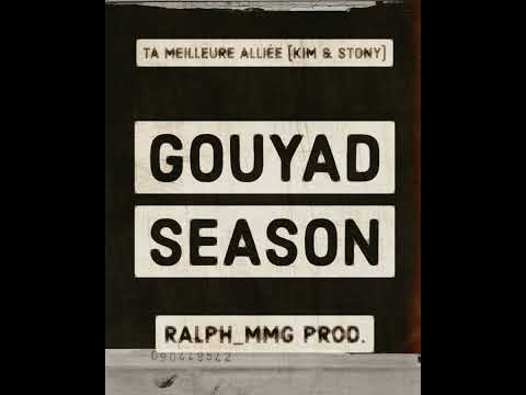 GOUYAD SEASON - Ralph_MMG Prod. | Ta meilleure alliée Remix (Kim & Stony) | Zouk x Kompa 2023