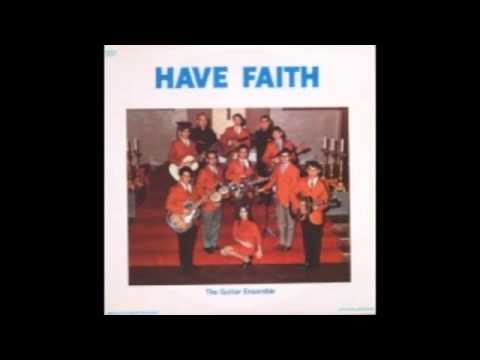Guitar Ensemble - Have faith