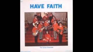 Guitar Ensemble - Have faith