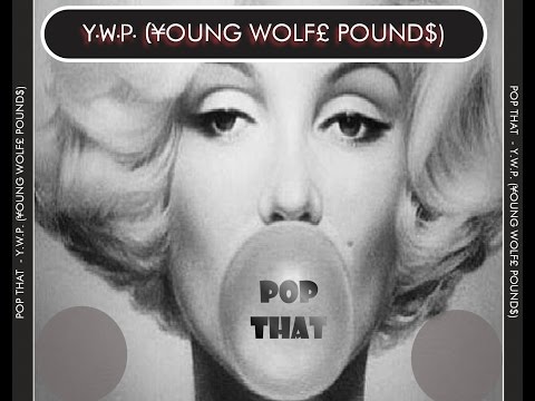 YWP - Pop That