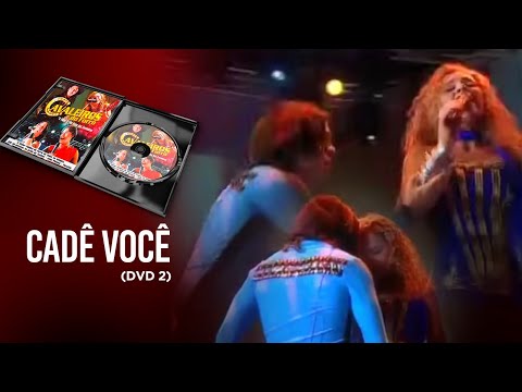 Cadê você - Cavaleiros do Forró (DVD - "O Filme 2")