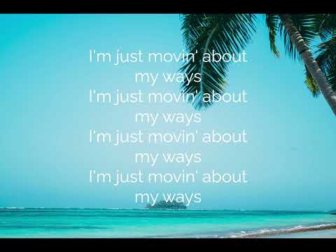 Movin' About My Ways - Josh Wawa ft Dak (Lyrics)