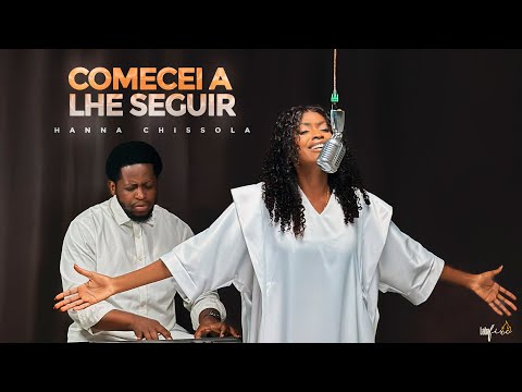 COMECEI A LHE SEGUIR - Hanna Chissola