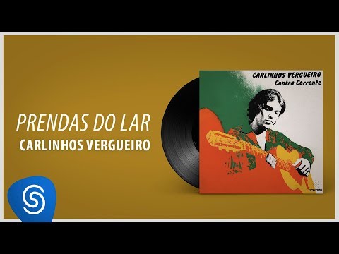 Carlinhos Vergueiro - Prendas do Lar (Álbum Completo: Contra Corrente)