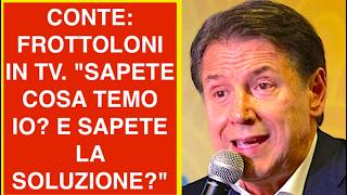 CONTE: FROTTOLONI IN TV. "SAPETE COSA TEMO IO? E SAPETE LA SOLUZIONE?"