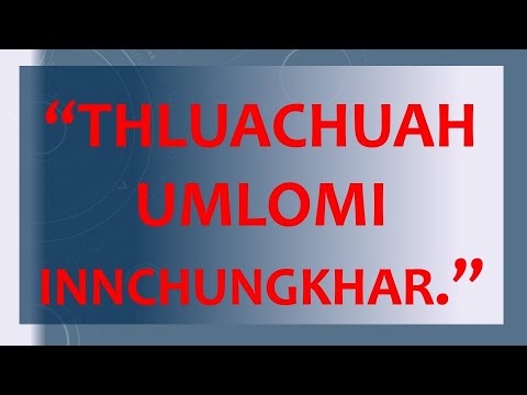 CHAN HMUN THAWNG || "Thluachuah Umlomi Innchungkhar."