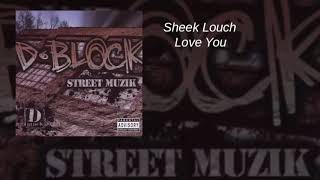 D-Block - Street Muzik - 09 - Sheek Louch - Love You