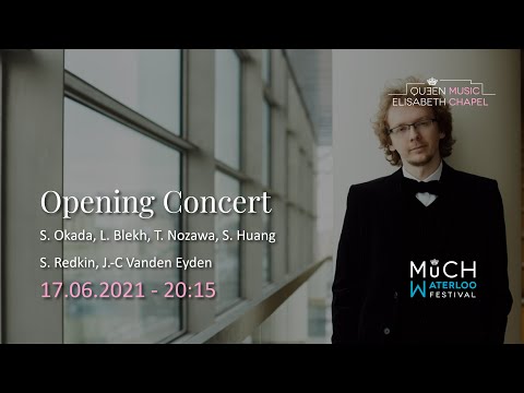 MuCH Waterloo Festival: Opening Concert - S. Redkin, J. C. Vanden Eynden & MuCH Soloists - 17.06.21