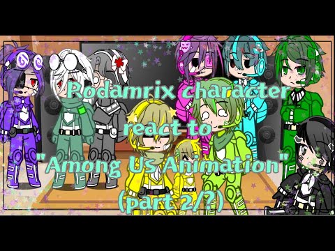 Rodamrix characters react to "Among Us Animation"(original story line)×part 2/?×Original