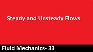 Steady and Unsteady Flows Definition Examples Fluid Mechanics- 33
