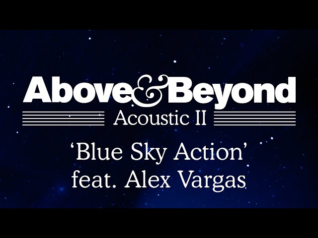 Above & Beyond – Blue Sky Action feat. Alex Vargas (Acoustic II) (Remix Stems)