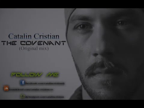 Catalin Cristian - The Covenant (Original mix) [2016]