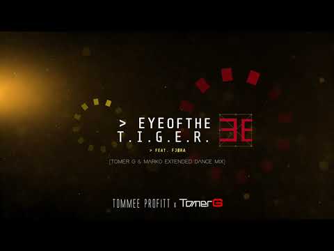 Tommee Profitt vs TOMER G – “Eye of the Tiger” (TOMER G & MARKO Extended Dance Mix)