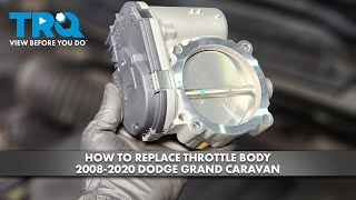 How to Replace Throttle Body 2008-2020 Dodge Grand Caravan