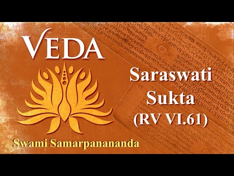 Vedas 20 | Saraswati Sukta: Prayer to the goddess of words | Swami Samarpanananda