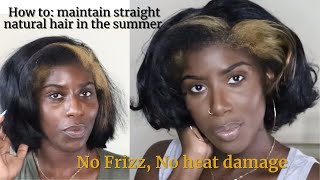 How To MAINTAIN Straight Natural Hair In The Summer, NO FRIZZ, NO DAMAGE | RUTH NANDA