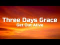 Three Days Grace - Get Out Alive | Lyrics