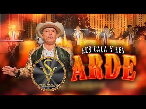 LES CALA Y LES ARDE - SETO VARGAS Y SUS CALENTANOS (VIDEO OFICIAL 2024)