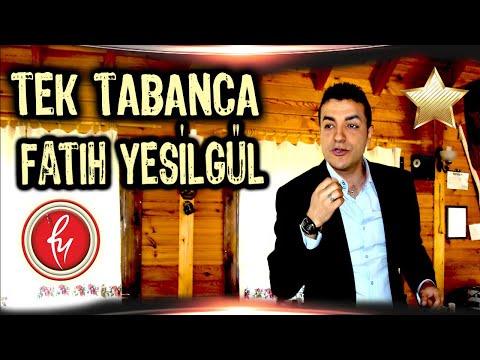 Fatih YEŞİLGÜL - Tek Tabanca
