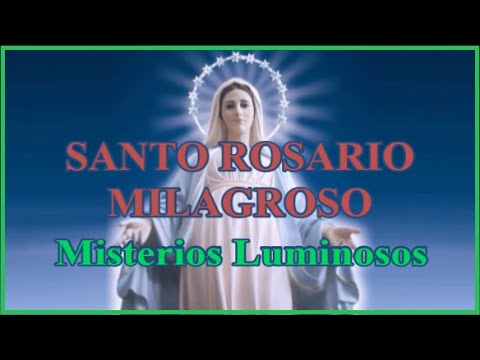 Miraculous Holy Rosary - Thursday - Luminous Mysteries