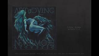 ART OF DYING   TORN DOWN ACOUSTIC from the album NEVERMORE ACOUSTIC