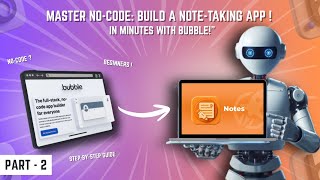 Bubble for Beginners: Creating a Complete Note-Taking App! (Part-2)