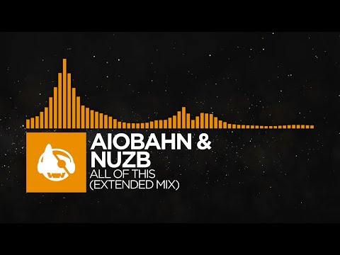 [House] - Aiobahn & NUZB - All of This (Extended Mix)