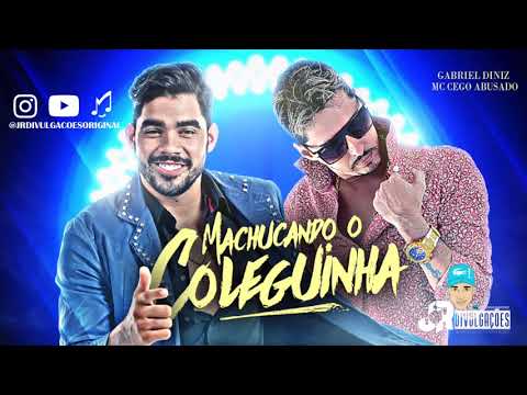 MC CEGO ABUSADO E GABRIEL DINIZ - MACHUCANDO O COLEGUINHA - MÚSICA NOVA 2018