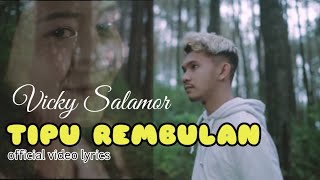 Download lagu Vicky Salamor - Tipu Rembulan Lirik Lagu Terbaru mp3