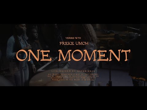 ONE MOMENT by FREKE UMOH (OFFICIAL)