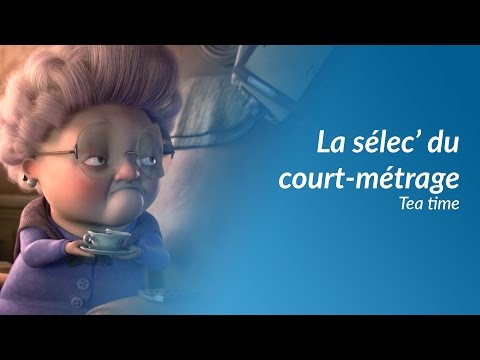 La sélec' du court-métrage - Tea time