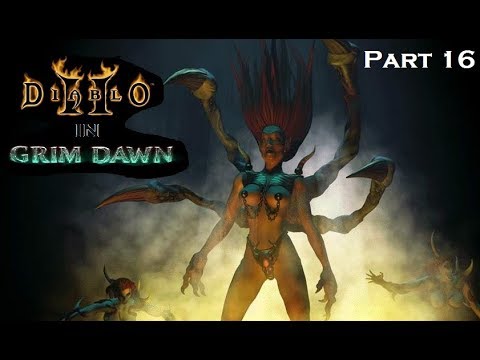 Diablo 2 In Grim Dawn! Reign of Terror Mod - Andariel boss fight