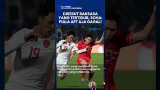 TIMNAS INDONESIA DISEBUT SEBAGAI RAKSASA YANG TERTIDUR, Media Vietnam: ASEAN Cup 2024 Saja Gagal!