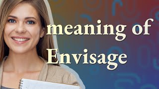 Download lagu Envisage | meaning of Envisage mp3 Download lagu Envisage | meaning of Envisage mp3