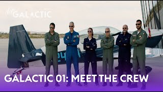 Virgin Galactic: Meet the Galactic 01 Crew