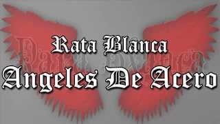 Rata Blanca - Angeles De Acero / Con Letra