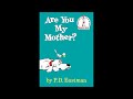 Are You My Mother By P D Eastman P D Eastman Beginner Book Video
