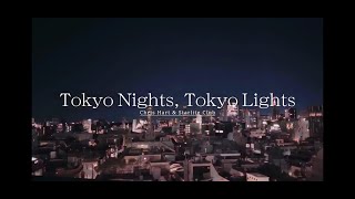 Chris Hart & Starlite Club / 「Tokyo Nights, Tokyo Lights」Lyric Video