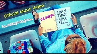 &quot;ONLY TIME WILL TELL&quot; Official Music Video by J.Lauryn