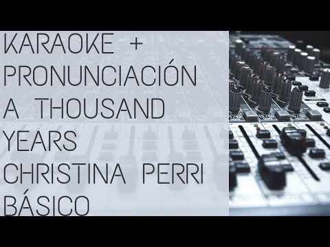 Karaoke y Pronunciación A Thousand Years Christina Perri Básico en Inglés al español subtitulada