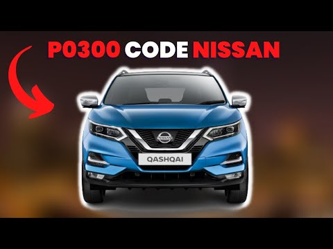 Nissan P0300 - Causes, Symptoms, and Fixes